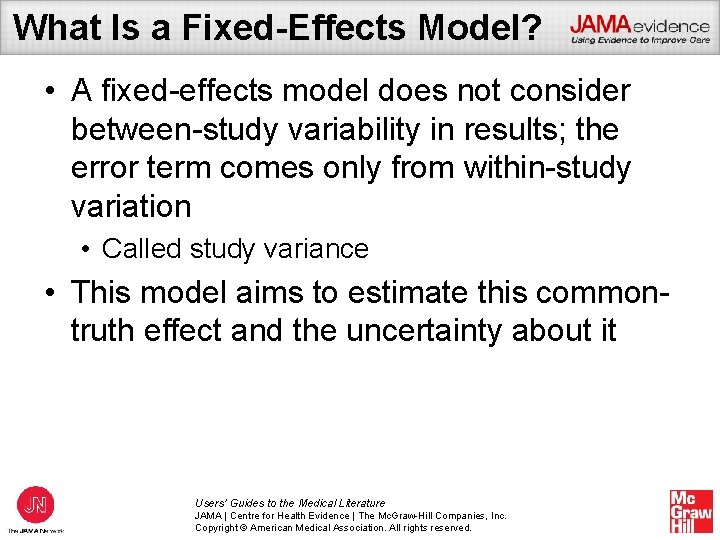 What Is a Fixed-Effects Model? • A fixed-effects model does not consider between-study variability