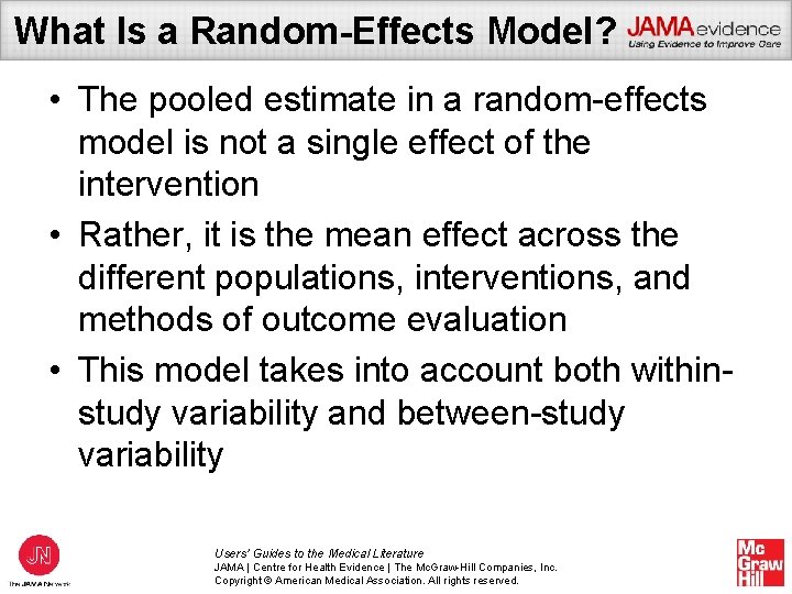 What Is a Random-Effects Model? • The pooled estimate in a random-effects model is