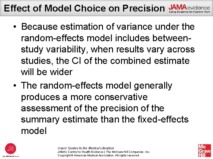 Effect of Model Choice on Precision • Because estimation of variance under the random-effects
