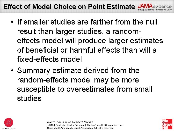 Effect of Model Choice on Point Estimate • If smaller studies are farther from