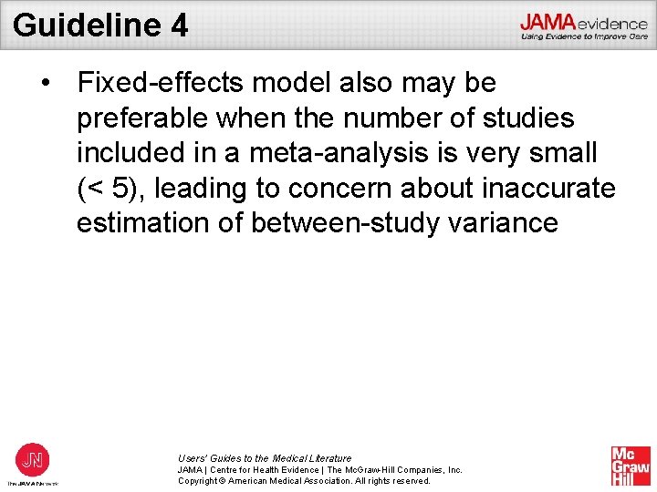 Guideline 4 • Fixed-effects model also may be preferable when the number of studies