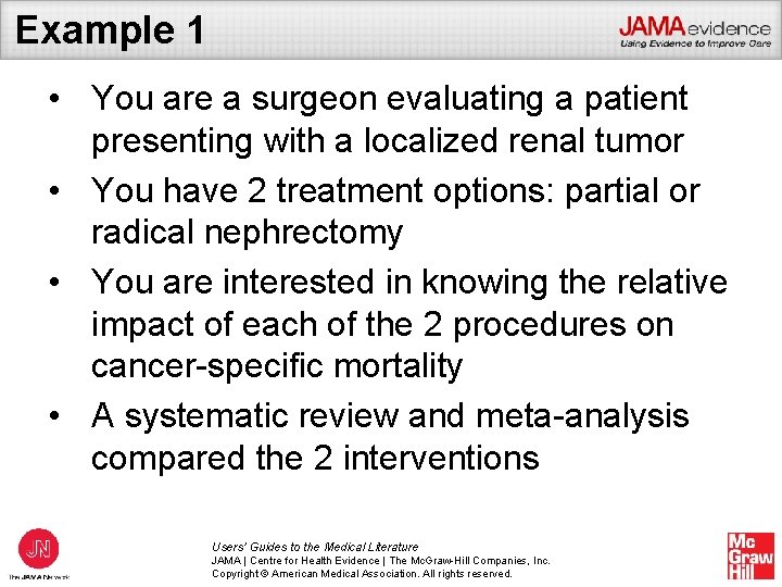 Example 1 • You are a surgeon evaluating a patient presenting with a localized