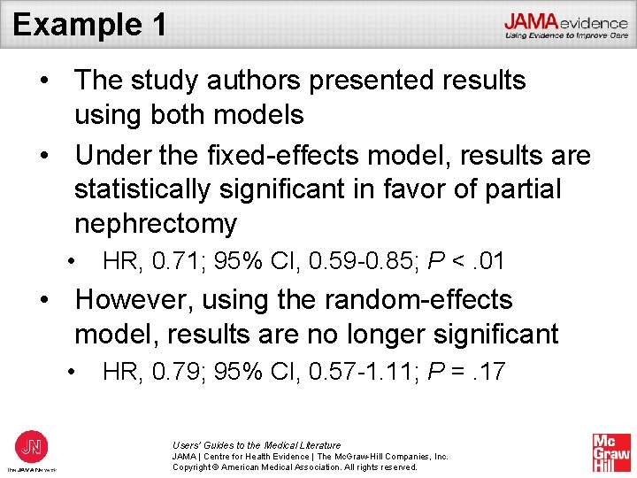 Example 1 • The study authors presented results using both models • Under the