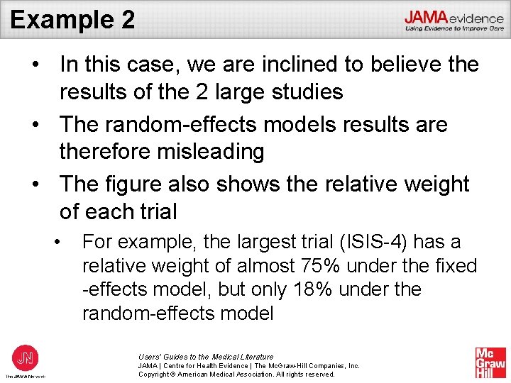 Example 2 • In this case, we are inclined to believe the results of