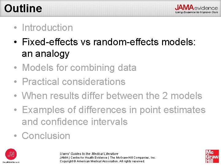 Outline • Introduction • Fixed-effects vs random-effects models: an analogy • Models for combining