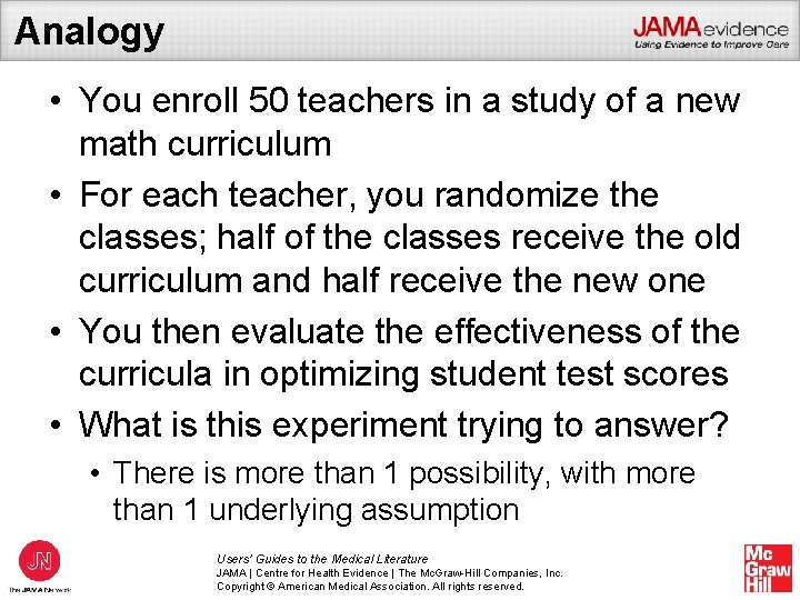 Analogy • You enroll 50 teachers in a study of a new math curriculum