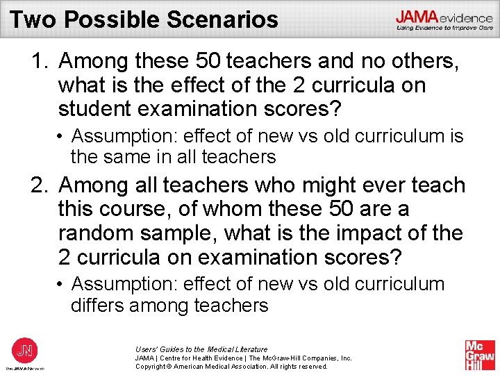 Two Possible Scenarios 1. Among these 50 teachers and no others, what is the