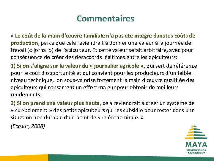 Commentaires « Le coût de la main d’œuvre familiale n’a pas été intégré dans