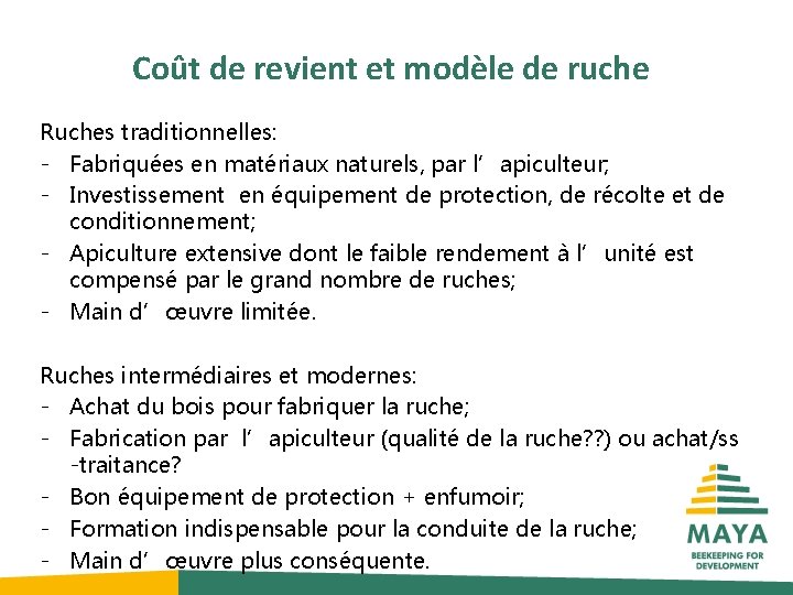 Coût de revient et modèle de ruche Ruches traditionnelles: - Fabriquées en matériaux naturels,