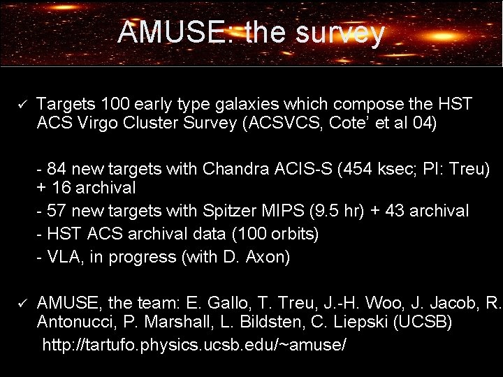 AMUSE: the survey ü Targets 100 early type galaxies which compose the HST ACS