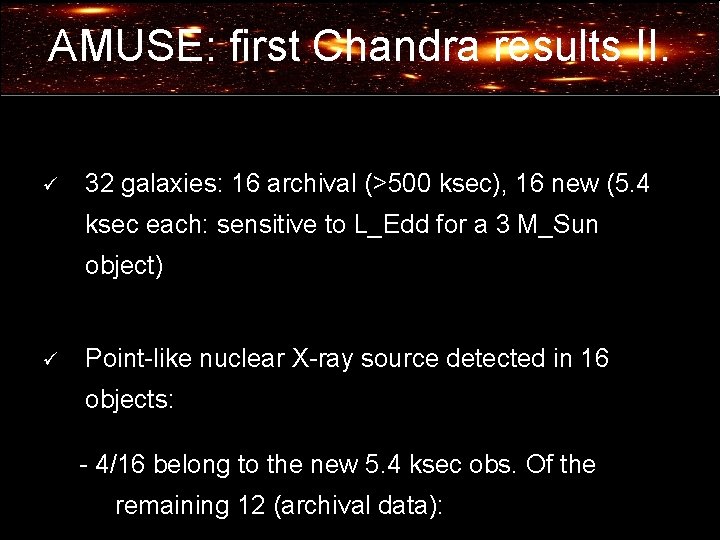 AMUSE: first Chandra results II. ü 32 galaxies: 16 archival (>500 ksec), 16 new