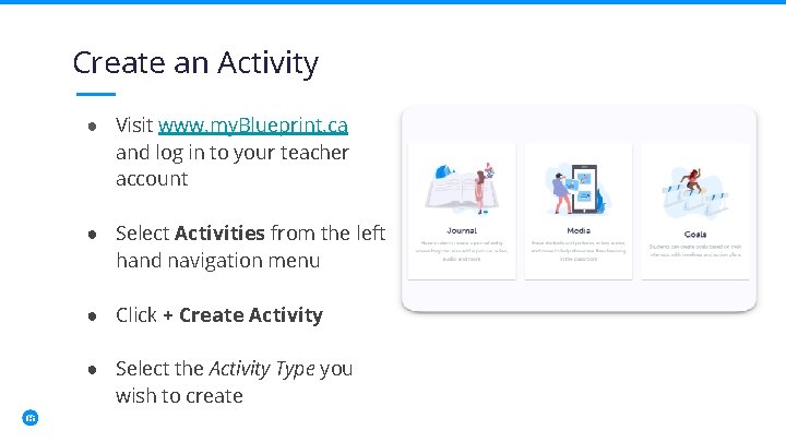 Create an Activity ● Visit www. my. Blueprint. ca and log in to your