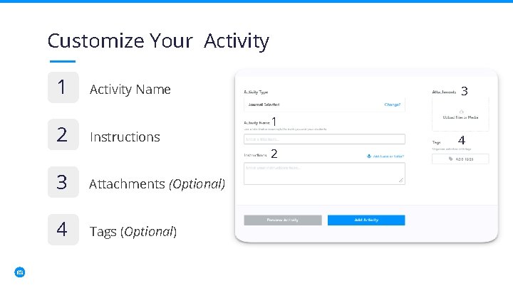 Customize Your Activity 1 Activity Name 2 Instructions 3 Attachments (Optional) 4 Tags (Optional)