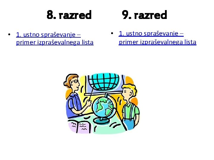 8. razred • 1. ustno spraševanje – primer izpraševalnega lista 9. razred • 1.