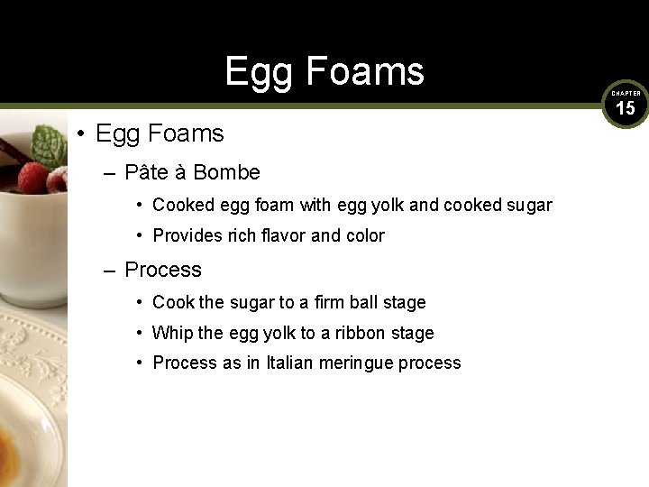 Egg Foams • Egg Foams – Pâte à Bombe • Cooked egg foam with