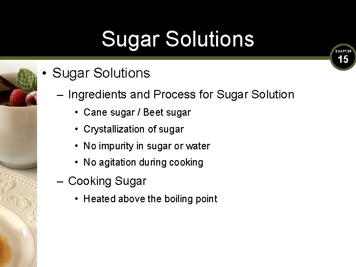 Sugar Solutions • Sugar Solutions – Ingredients and Process for Sugar Solution • Cane