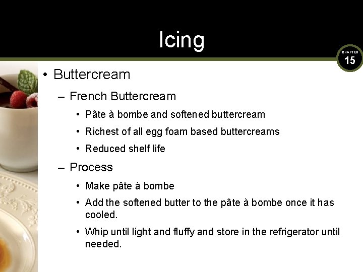 Icing • Buttercream – French Buttercream • Pâte à bombe and softened buttercream •