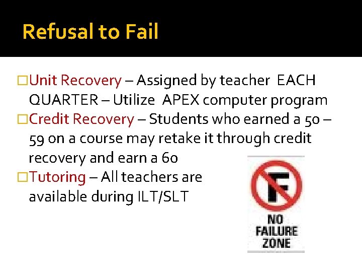 Refusal to Fail �Unit Recovery – Assigned by teacher EACH QUARTER – Utilize APEX