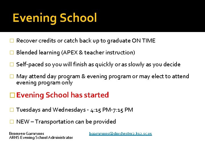 Evening School � Recover credits or catch back up to graduate ON TIME �