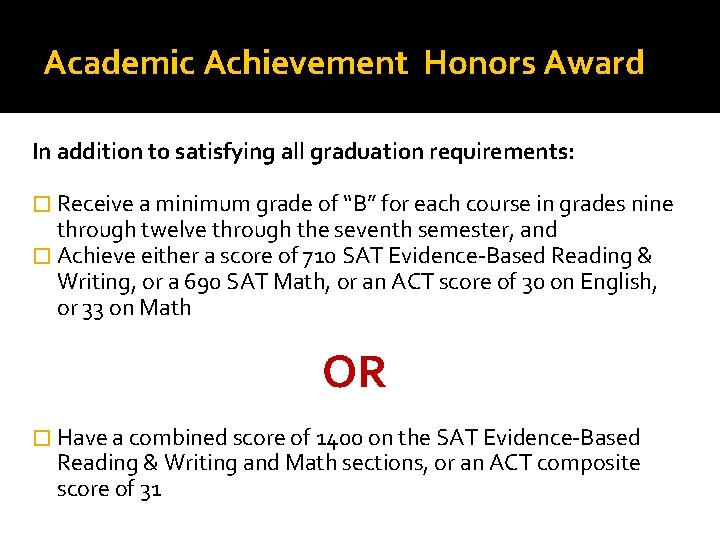 Academic Achievement Honors Award In addition to satisfying all graduation requirements: � Receive a