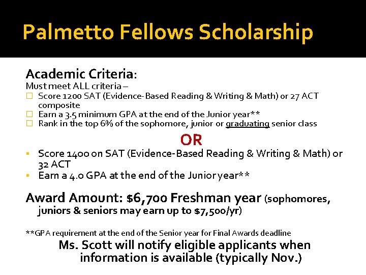 Palmetto Fellows Scholarship Academic Criteria: Must meet ALL criteria – Score 1200 SAT (Evidence-Based