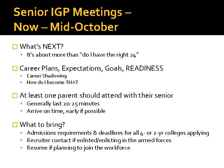 Senior IGP Meetings – Now – Mid-October � What’s NEXT? It’s about more than