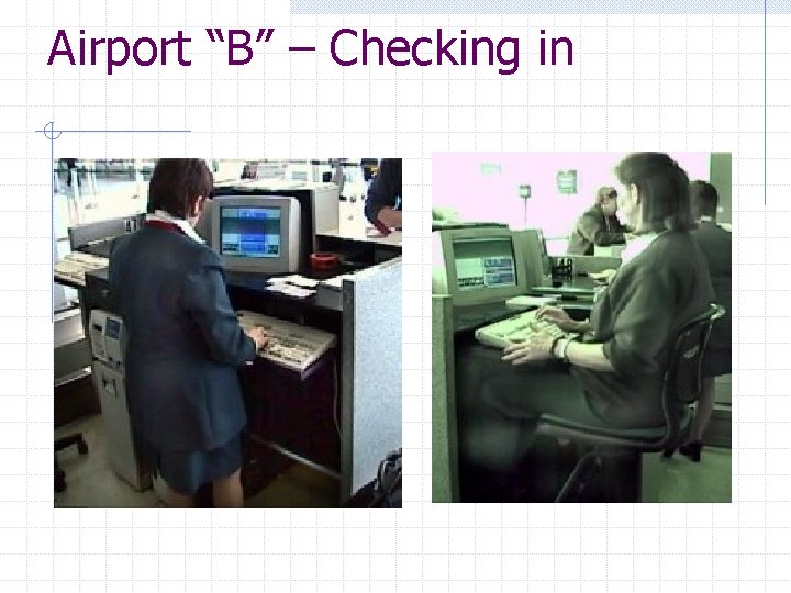 Airport “B” – Checking in 