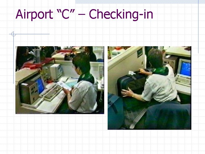 Airport “C” – Checking-in 