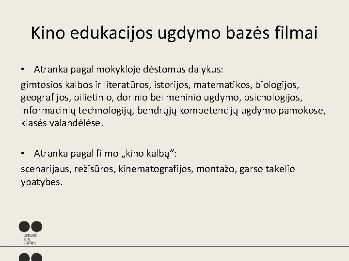 Kino edukacijos ugdymo bazės filmai • Atranka pagal mokykloje dėstomus dalykus: gimtosios kalbos ir Kino edukacijos ugdymo bazės filmai • Atranka pagal mokykloje dėstomus dalykus: gimtosios kalbos ir