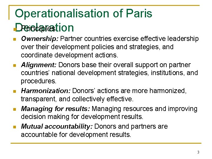 Operationalisation of Paris n. Declaration Principles n n n Ownership: Partner countries exercise effective Operationalisation of Paris n. Declaration Principles n n n Ownership: Partner countries exercise effective