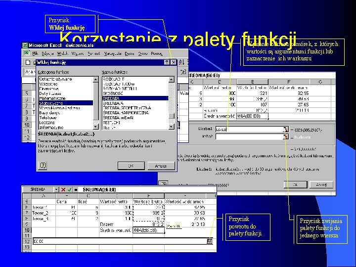 Przycisk Wklej funkcję Korzystanie z palety funkcji Wpisanie zakresu komórek, z których wartości są