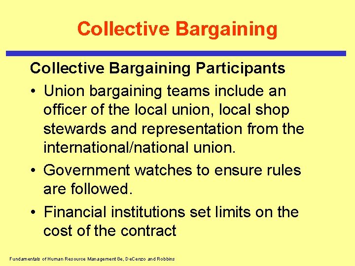 Collective Bargaining Participants • Union bargaining teams include an officer of the local union,