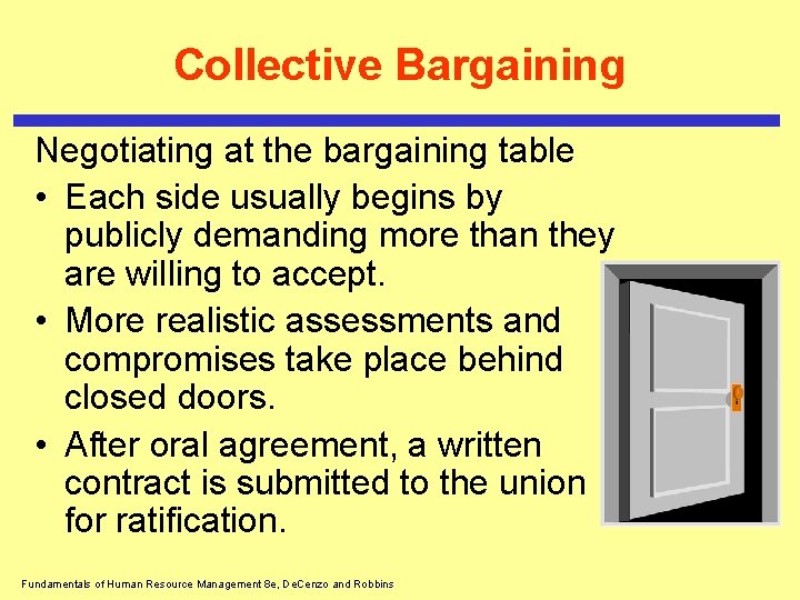 Collective Bargaining Negotiating at the bargaining table • Each side usually begins by publicly