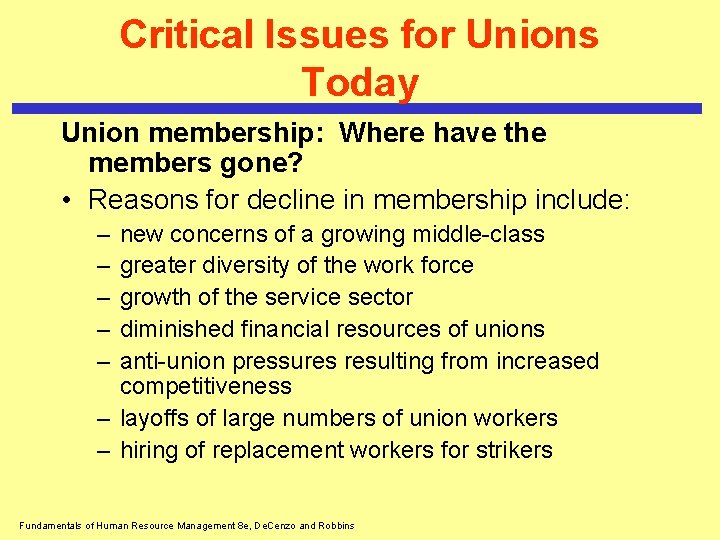 Critical Issues for Unions Today Union membership: Where have the members gone? • Reasons