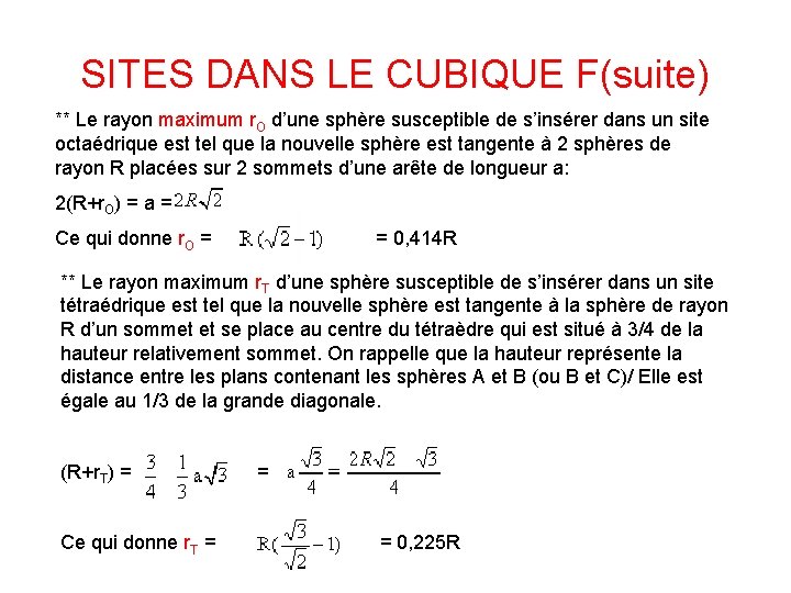 SITES DANS LE CUBIQUE F(suite) ** Le rayon maximum r. O d’une sphère susceptible