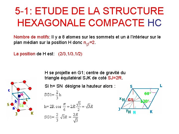 5 -1: ETUDE DE LA STRUCTURE HEXAGONALE COMPACTE HC Nombre de motifs: Il y