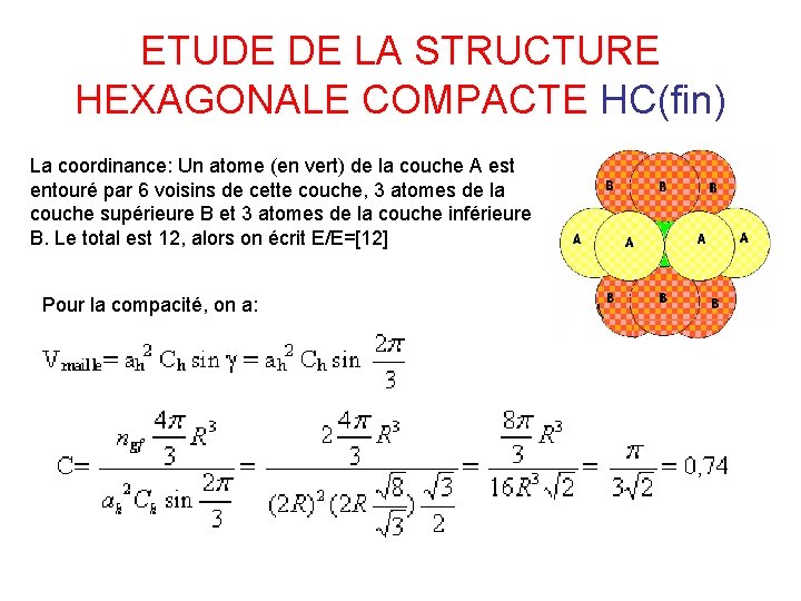 ETUDE DE LA STRUCTURE HEXAGONALE COMPACTE HC(fin) La coordinance: Un atome (en vert) de