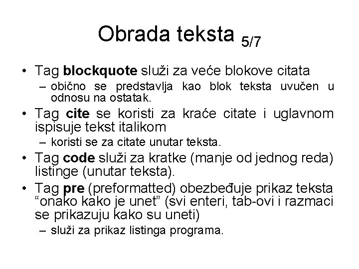 Obrada teksta 5/7 • Tag blockquote služi za veće blokove citata – obično se