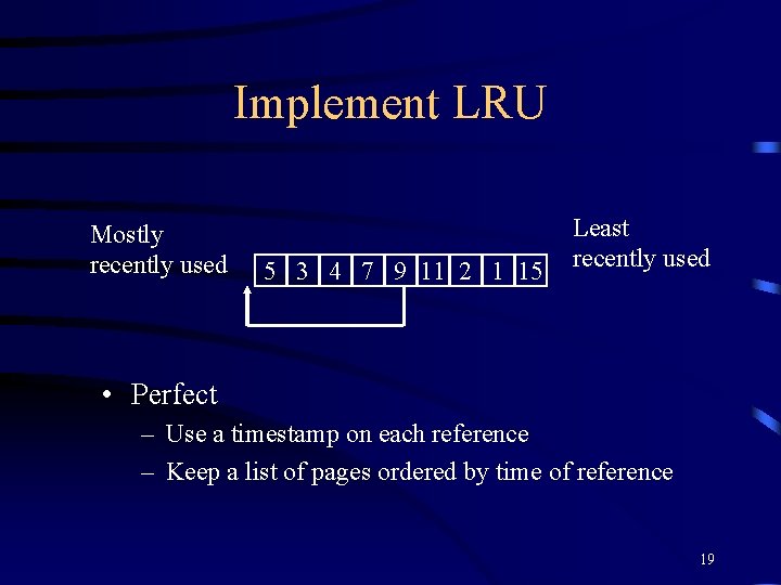 Implement LRU Mostly recently used 5 3 4 7 9 11 2 1 15