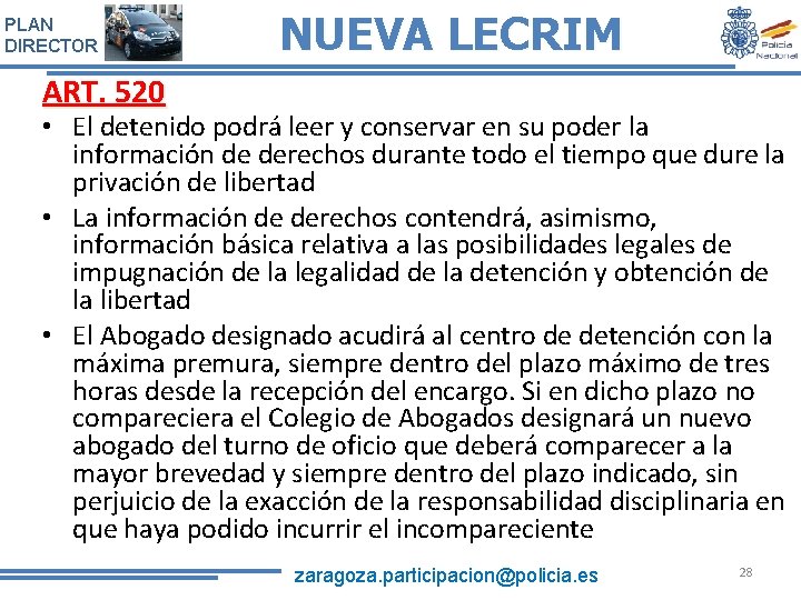 PLAN DIRECTOR NUEVA LECRIM ART. 520 • El detenido podrá leer y conservar en