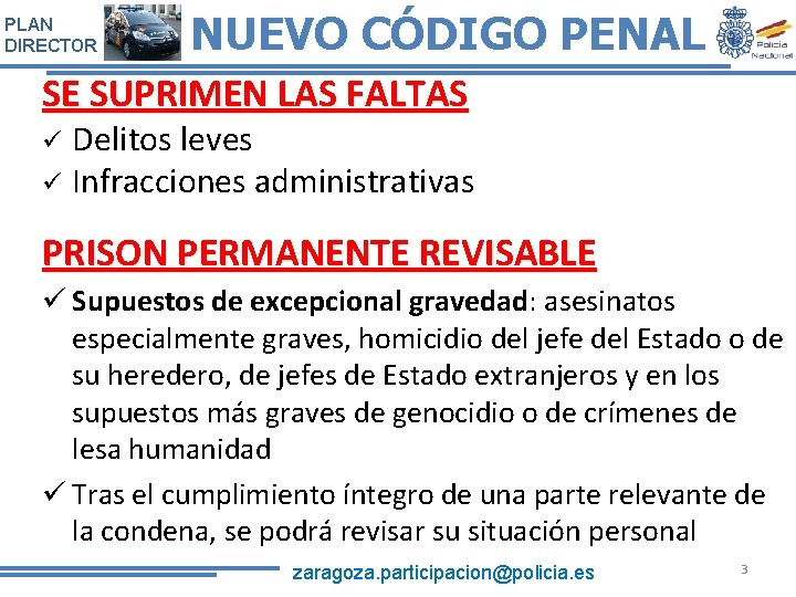 PLAN DIRECTOR NUEVO CÓDIGO PENAL SE SUPRIMEN LAS FALTAS Delitos leves ü Infracciones administrativas