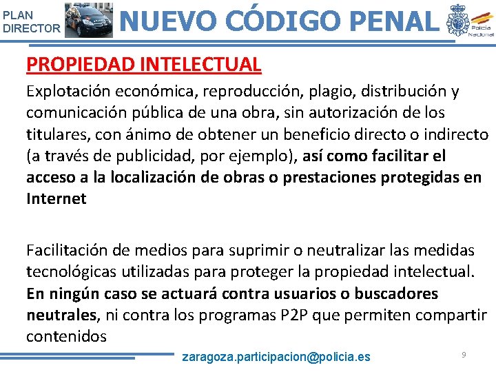 PLAN DIRECTOR NUEVO CÓDIGO PENAL PROPIEDAD INTELECTUAL Explotación económica, reproducción, plagio, distribución y comunicación