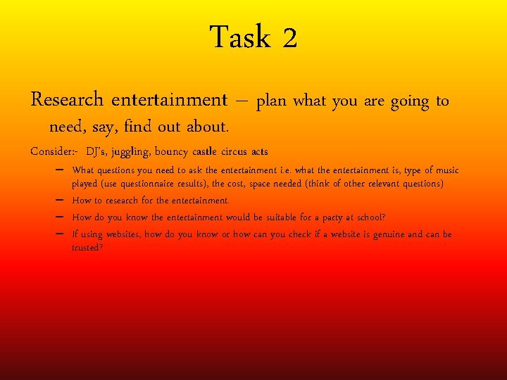 Task 2 Research entertainment – plan what you are going to need, say, find