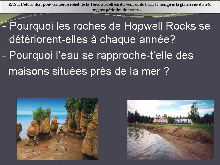 RAS 1: L’élève doit pouvoir lier le relief de la Terre aux effets du RAS 1: L’élève doit pouvoir lier le relief de la Terre aux effets du