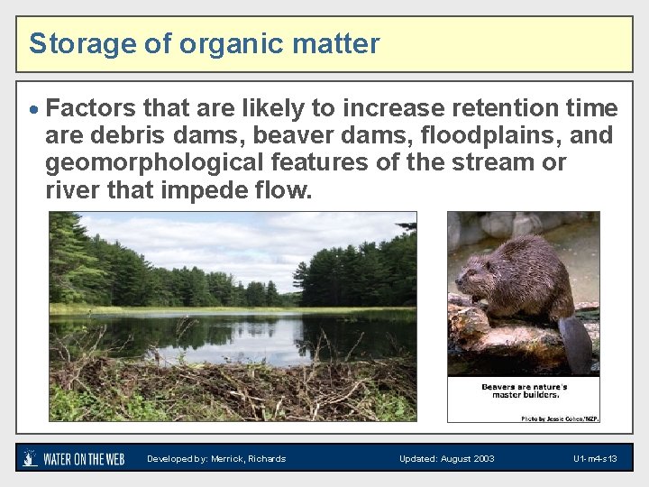 Storage of organic matter · Factors that are likely to increase retention time are