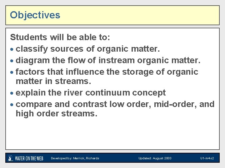 Objectives Students will be able to: · classify sources of organic matter. · diagram