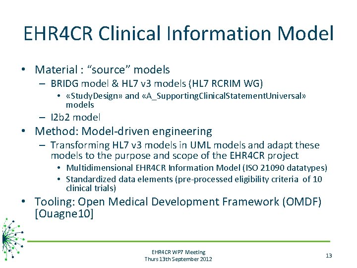EHR 4 CR Clinical Information Model • Material : “source” models – BRIDG model