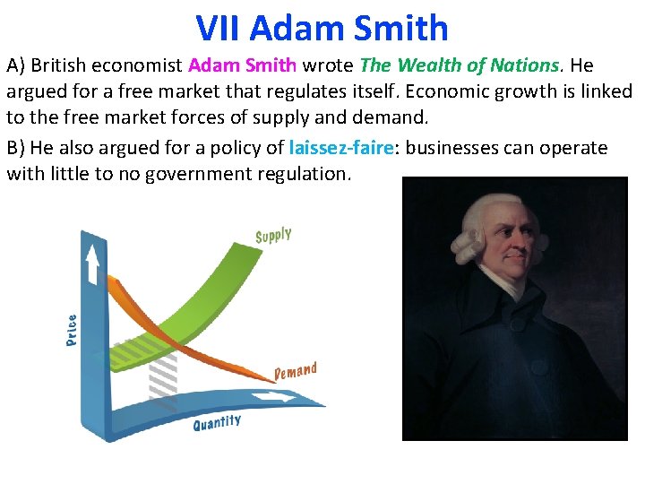 VII Adam Smith A) British economist Adam Smith wrote The Wealth of Nations. He