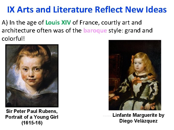 IX Arts and Literature Reflect New Ideas A) In the age of Louis XIV
