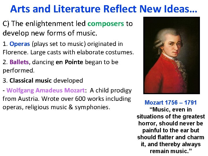 Arts and Literature Reflect New Ideas… C) The enlightenment led composers to develop new
